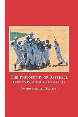 The Philosophy of Baseball(English, Paperback, Belliotti Raymond Angelo)