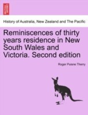 Reminiscences of thirty years residence in New South Wales and Victoria. Second edition(English, Paperback, Therry Roger Puisne)