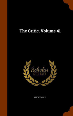 The Critic, Volume 41(English, Hardcover, Anonymous)