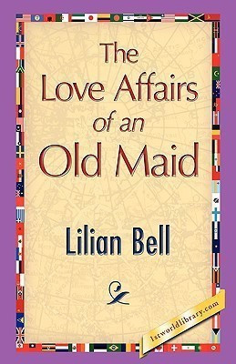 The Love Affairs of an Old Maid(English, Hardcover, Bell Lilian)