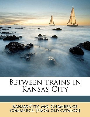 Between Trains in Kansas City(English, Paperback, unknown)