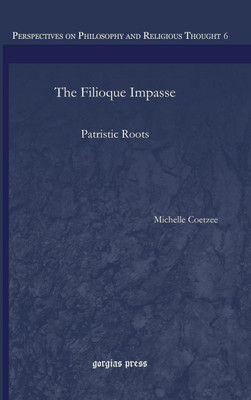 The Filioque Impasse(English, Hardcover, Coetzee Michelle)
