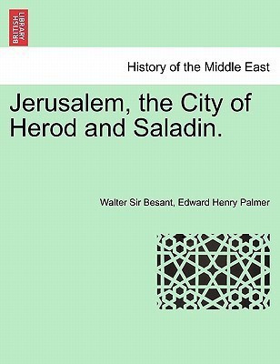 Jerusalem, the City of Herod and Saladin. New Edition(English, Paperback, Besant Walter 1836-1901 Sir)
