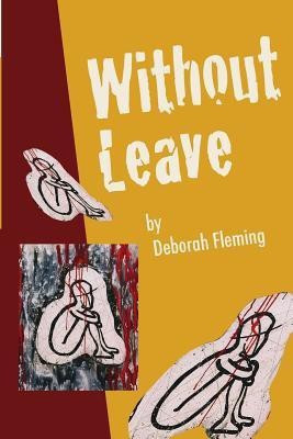 Without Leave(English, Paperback, Fleming Deborah)
