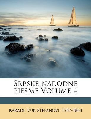 Srpske Narodne Pjesme Volume 4(English, Paperback, unknown)