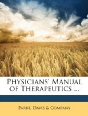 Physicians' Manual of Therapeutics ...(English, Paperback, unknown)