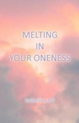 Melting in Your Oneness(English, Paperback, Levi Isabelle)