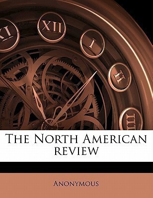 The North American review Volume 73(English, Paperback, Anonymous)