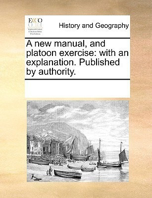 A New Manual, and Platoon Exercise(English, Paperback, Multiple Contributors See Notes)