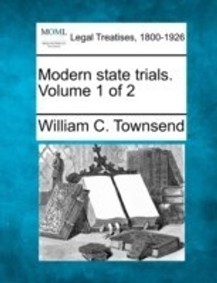 Modern state trials. Volume 1 of 2(English, Paperback, Townsend William C)
