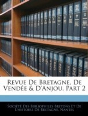 Revue De Bretagne, De Vendee & D'anjou, Part 2(French, Paperback, unknown)