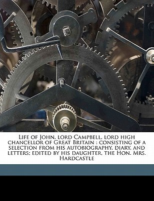 Life of John, lord Campbell, lord high chancellor of Great Britain(English, Paperback, Campbell John Campbell Bar)