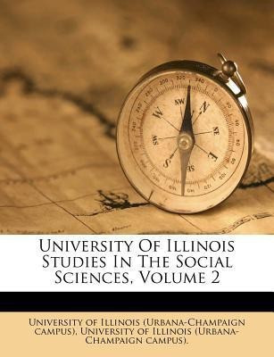University Of Illinois Studies In The Social Sciences, Volume 2(English, Paperback, unknown)