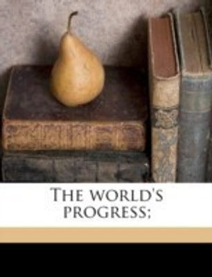 The World's Progress; Volume 5(English, Paperback, unknown)