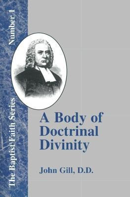 A Body of Doctrinal Divinity(English, Paperback, Gill John)