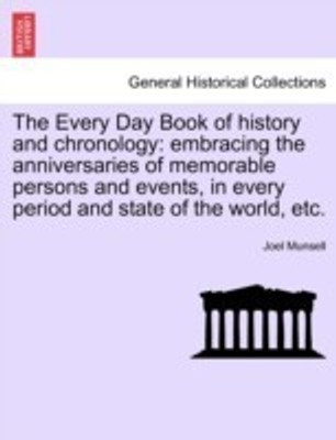 The Every Day Book of history and chronology(English, Paperback, Munsell Joel)