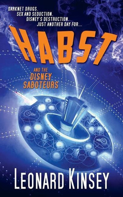 Habst and the Disney Saboteurs(English, Paperback, Kinsey Leonard)