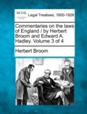 Commentaries on the laws of England / by Herbert Broom and Edward A. Hadley. Volume 3 of 4(English, Paperback, Broom Herbert)