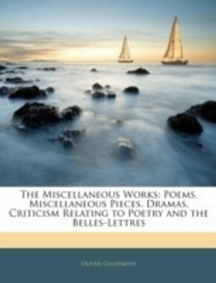 The Miscellaneous Works(English, Paperback, Goldsmith Oliver)