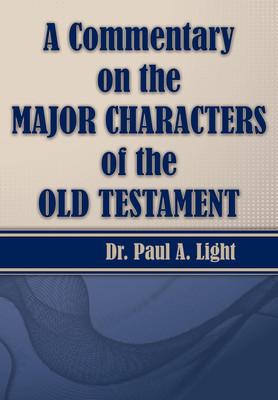 A Commentary on the Major Bible Characters of the Old Testament(English, Paperback, Light Paul a)