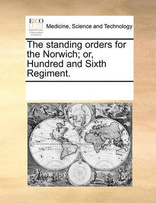 The Standing Orders for the Norwich; Or, Hundred and Sixth Regiment.(English, Paperback, Multiple Contributors See Notes)