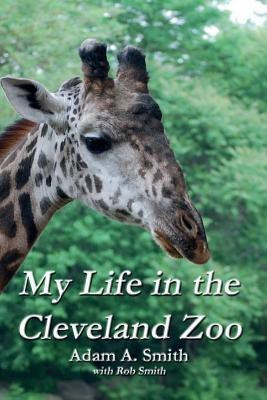 My Life in the Cleveland Zoo(English, Paperback, Smith Adam A)