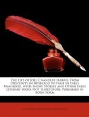 The Life of Joel Chandler Harris(English, Paperback, Harris Joel Chandler)