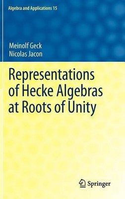 Representations of Hecke Algebras at Roots of Unity(English, Hardcover, Geck Meinolf)