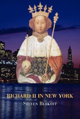 Richard II in New York(English, Paperback, Berkoff Steven)