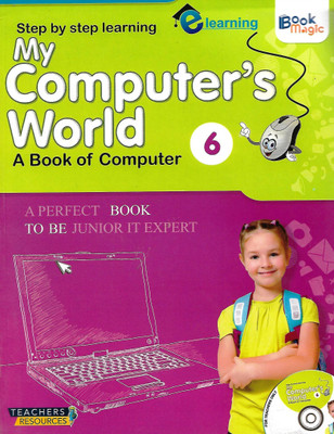 BOOK MAGIC MY COMPUTER'S WORLD (A BOOK OF COMPUTER) CLASS 6(English, Paperback, GAURAV TELTIA)