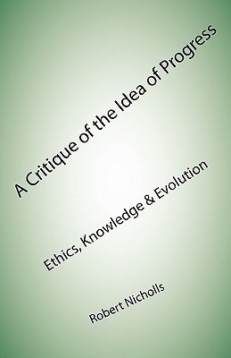 A Critique of the Idea of Progress(English, Paperback, Nicholls Robert)