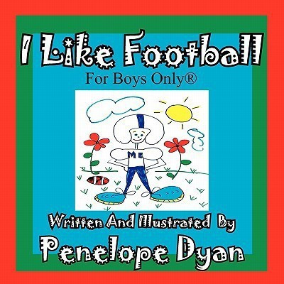 I Like Football--For Boys Only(r)(English, Paperback, Dyan Penelope)