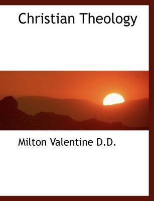 Christian Theology(English, Paperback, Valentine Milton)