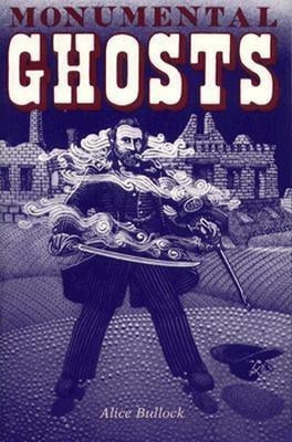Monumental Ghosts, Supernatural Stories(English, Paperback, Bullock Alice)