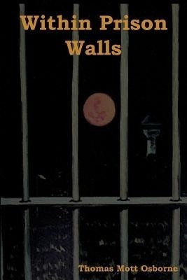 Within Prison Walls(English, Paperback, Osborne Thomas Mott)