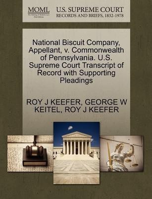 National Biscuit Company, Appellant, V. Commonwealth of Pennsylvania. U.S. Supreme Court Transcript of Record with Supporting Pleadings(English, Paperback, Keefer Roy J)