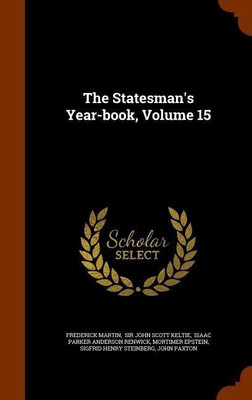 The Statesman's Year-book, Volume 15(English, Hardcover, Martin Frederick)