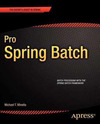 Pro Spring Batch(English, Paperback, Minella Michael)