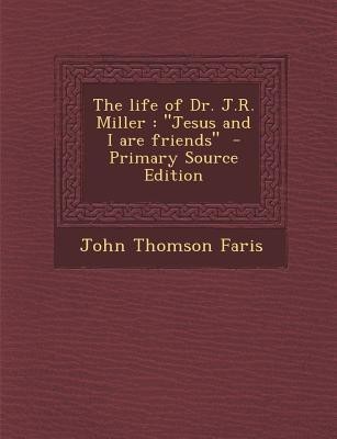 The Life of Dr. J.R. Miller(English, Paperback, Faris John Thomson)