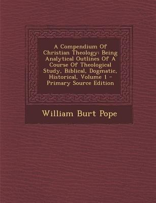 A Compendium of Christian Theology(English, Paperback, Pope William Burt)