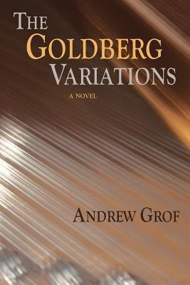 The Goldberg Variations(English, Paperback, Grof Andrew)