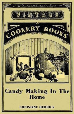 Candy Making In The Home(English, Paperback, Herrick Christine Terhune)