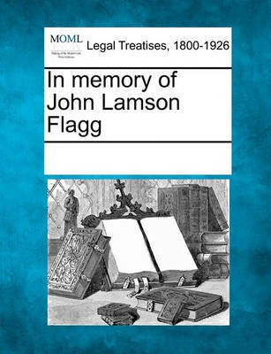 In Memory of John Lamson Flagg(English, Paperback, unknown)