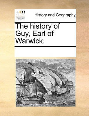 The History of Guy, Earl of Warwick.(English, Paperback, Multiple Contributors)