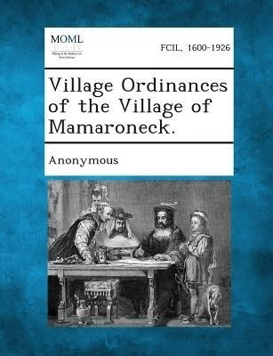 Village Ordinances of the Village of Mamaroneck.(English, Paperback, unknown)