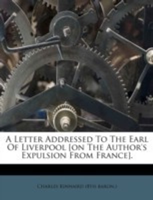 A Letter Addressed To The Earl Of Liverpool [on The Author's Expulsion From France](English, Paperback, unknown)