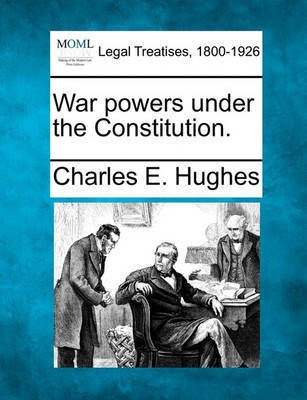 War Powers Under the Constitution.(English, Paperback, Hughes Charles E)