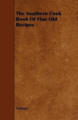 The Southern Cook Book Of Fine Old Recipes(English, Paperback, Various)
