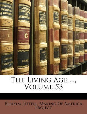 The Living Age ..., Volume 53(English, Paperback, unknown)