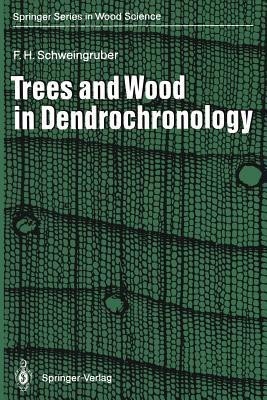 Trees and Wood in Dendrochronology(English, Paperback, Schweingruber Fritz H.)